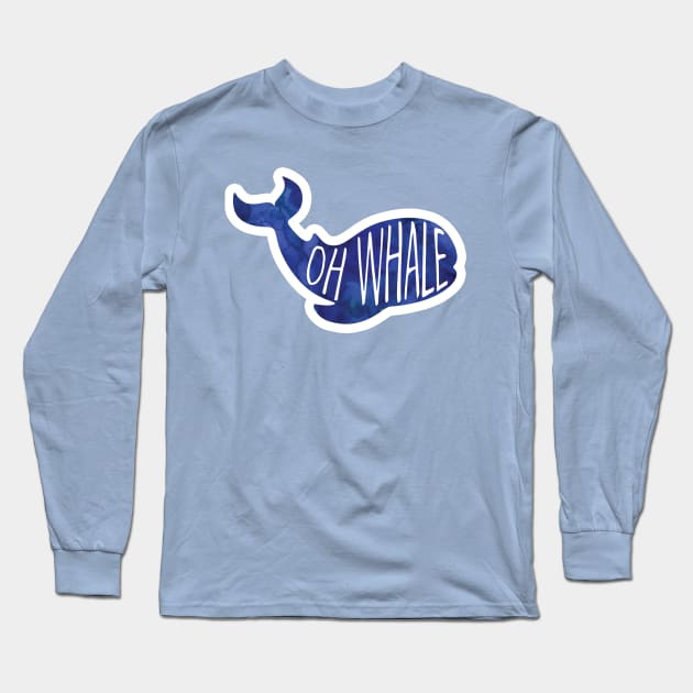 Oh WHALE! Funny saying - whale pun Long Sleeve T-Shirt by Shana Russell